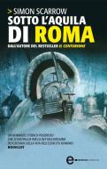 Ebook Sotto l'aquila di Roma di Simon Scarrow edito da Newton Compton Editori