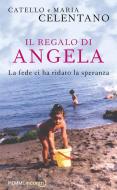 Ebook Il regalo di Angela di Celentano Catello, Celentano Maria edito da Piemme