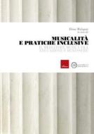 Ebook Musicalità e pratiche inclusive di Malaguti Elena edito da Edizioni Centro Studi Erickson
