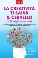 Ebook La creatività ti salva il cervello di Vittorio Caprioglio edito da Edizioni Riza