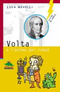 Ebook Volta e l'anima dei robot di Novelli Luca edito da Editoriale Scienza