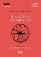 Ebook Il quadro scomparso di Edgar Wallace edito da Polillo Editore