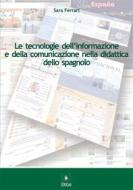 Ebook Le tecnologie dell’informazionee della comunicazionenella didattica dello spagnolo di Sara Ferrari edito da EDUCatt