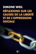Ebook Réflexions sur les causes de la liberté et de l’oppression sociale. di Simone Weil edito da FV Éditions