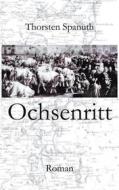 Ebook Ochsenritt di Thorsten Spanuth edito da Books on Demand