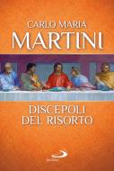 Ebook Discepoli del Risorto di Maria Martini Carlo edito da San Paolo Edizioni