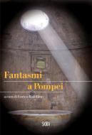 Ebook Fantasmi a Pompei di Enrico Badellino edito da Skira
