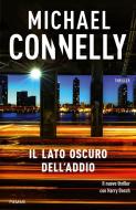 Ebook Il lato oscuro dell'addio di Connelly Michael edito da Piemme