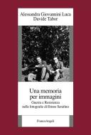 Ebook Una memoria per immagini di Alessandra Giovannini Luca, Davide Tabor edito da Franco Angeli Edizioni