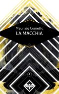Ebook La Macchia - Eufemia n. 2 di Maurizio Cometto edito da Acheron Books