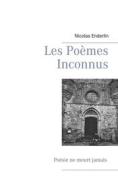 Ebook Les poèmes inconnus di Nicolas Enderlin edito da Books on Demand