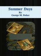 Ebook Summer Days di George M. Baker edito da Publisher s11838