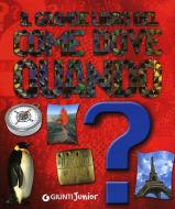 Ebook Il grande libro del Come Dove Quando? di AA.VV. edito da Giunti Junior
