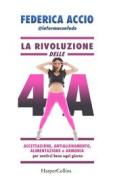 Ebook La rivoluzione delle 4A di Federica Accio edito da HarperCollins Italia