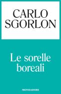 Ebook Le sorelle boreali di Sgorlon Carlo edito da Mondadori