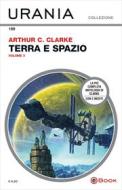 Ebook Terra e spazio - volume 3 (Urania) di Clarke Arthur C. edito da Mondadori