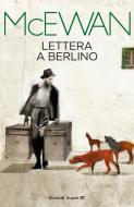 Ebook Lettera a Berlino di Mcewan Ian edito da Einaudi