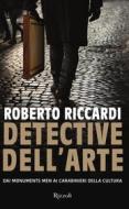 Ebook Detective dell'arte di Riccardi Roberto edito da Rizzoli