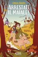 Ebook Arrestate il maiale! di Emilia Bandel edito da Feltrinelli Editore