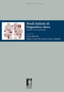Ebook Studi italiani di linguistica slava di Anna Bonola, Goletiani, Liana edito da Firenze University Press