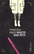 Ebook Diciotto ossa rotte di Francesca Ramos edito da Baldini+Castoldi