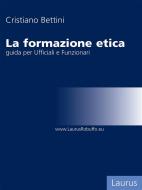 Ebook La formazione etica di Cristiano Bettini edito da Laurus Robuffo