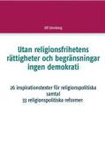 Ebook Utan religionsfrihetens rättigheter och begränsningar ingen demokrati di Ulf lönnberg edito da Books on Demand