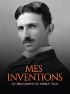 Ebook Mes inventions (Traduit) di Nikola Tesla edito da Stargatebook