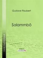 Ebook Salammbô di Gustave Flaubert, Ligaran edito da Ligaran