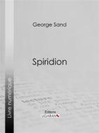 Ebook Spiridion di George Sand, Ligaran edito da Ligaran