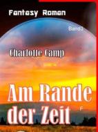 Ebook Am Rande der Zeit di Charlotte Camp edito da Books on Demand