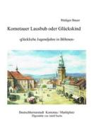 Ebook Komotauer Lausbub oder Glückskind di Rüdiger Bauer edito da Books on Demand