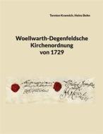 Ebook Woellwarth-Degenfeldsche Kirchenordnung von 1729 di Heinz Bohn, Torsten Krannich edito da Books on Demand