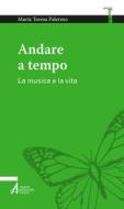 Ebook Andare a tempo di Maria Teresa Palermo edito da Edizioni Messaggero Padova