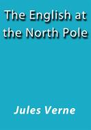 Ebook The English at the North Pole di Jules Verne, Jules VERNE edito da Jules Verne