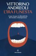 Ebook L'ira funesta di Vittorino Andreoli edito da Solferino