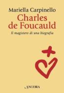 Ebook Charles de Foucauld di Carpinello Mariella edito da Ancora