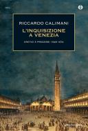 Ebook L'inquisizione a Venezia di Calimani Riccardo edito da Mondadori