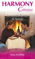 Ebook La nostra favola di Natale di Anne McAllister edito da HarperCollins Italia