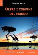 Ebook Oltre i confini del mondo di Ornella Nalon edito da 0111 Edizioni