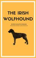 Ebook The Irish Wolfhound di George Augustus Graham (curatore: Pietro Dri) edito da Zadig