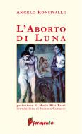 Ebook L&apos;aborto di Luna di Angelo Ronsivalle edito da Fermento