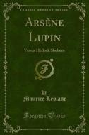 Ebook Arsène Lupin di Maurice Leblanc edito da Forgotten Books