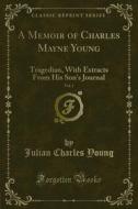Ebook A Memoir of Charles Mayne Young di Julian Charles Young edito da Forgotten Books