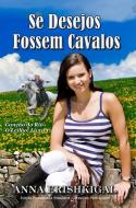 Ebook Se Desejos Fossem Cavalos (Edição Portuguesa) di Anna Erishkigal edito da Seraphim Press