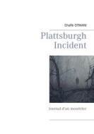 Ebook Plattsburgh incident di Chafik Otmani edito da Books on Demand