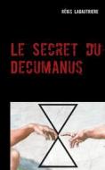 Ebook Le Secret du Decumanus di Régis Lagautriere edito da Books on Demand
