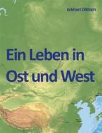 Ebook Ein Leben in Ost und West di Eckhart Dittrich edito da Books on Demand