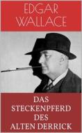 Ebook Das Steckenpferd des alten Derrick di Edgar Wallace edito da Books on Demand