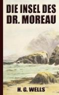 Ebook H. G. Wells: Die Insel des Dr. Moreau di Herbert George (H. G.) Wells edito da Books on Demand
